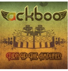 Ackboo - Turn up the Amplifier