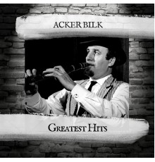 Acker Bilk - Greatest Hits