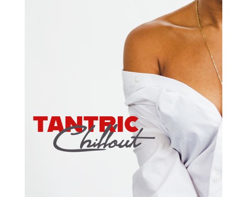Acoustic Chill Out, Chill After Dark Club, Fantasy World Factory - Tantric Chillout