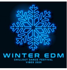 Acoustic Chill Out, Dancefloor Hits 2015, The Best of Chill Out Lounge - Winter EDM Deep Chillout Dance Festival Vibes 2020