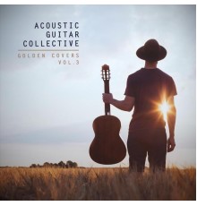 Acoustic Guitar Collective - Golden Covers, Vol. 3