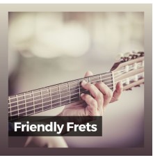 Acoustic Guitar Music, Guitar & Relaxing Guitar Group - Friendly Frets