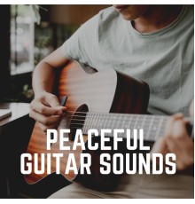 Acoustic Guitar Music, The Sleepy Guitar & Relaxing Guitar Group - Peaceful Guitar Sounds
