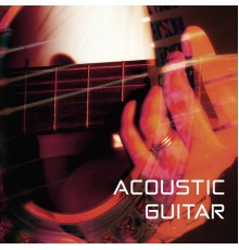 Acoustic Guitar Music & Easy Listening Guitar Music All Stars & Sounds of Nature Relaxation - Acoustic Guitar - Easy Listening Collection, Sounds of Nature Best Hits
