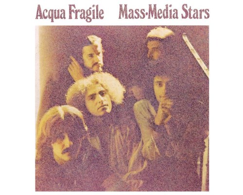 Acqua Fragile - Mass-Media Stars