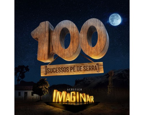 Acústico Imaginar - 100 Sucessos Forró Pé de Serra - Acústico Imaginar