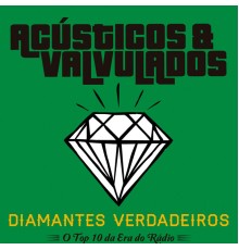 Acústicos & Valvulados - Diamantes Verdadeiros