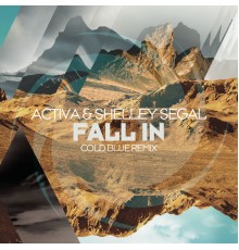 Activa & Shelley Segal - Fall In (Cold Blue Remix)