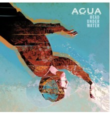 Acua - Head Under Water