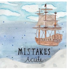 Acute - Mistakes