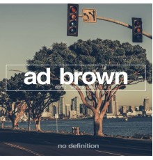 Ad Brown - Don't Wanna Wait