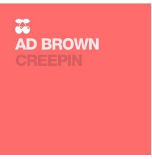 Ad Brown - Creepin