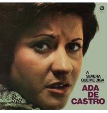 Ada De Castro - A Severa Que Me Diga