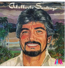 Adalberto Santiago - Adalberto Santiago