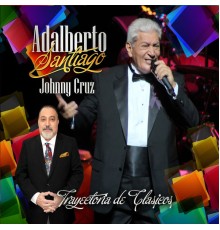Adalberto Santiago & Johnny Cruz - Trayectoria de Clasicos