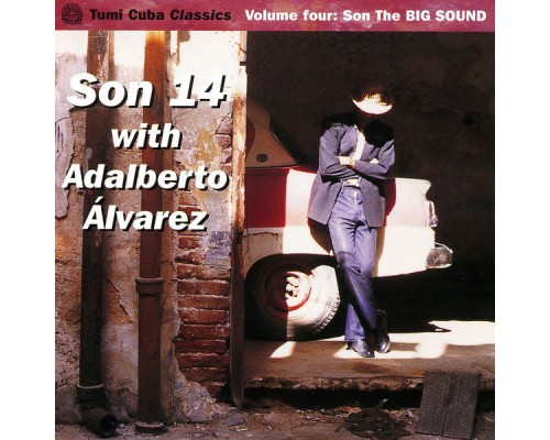 Adalberto Álvarez & Son 14 - Tumi Cuba Classics Volume 4: Son