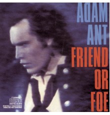 Adam Ant - Friend Or Foe