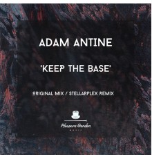 Adam Antine - Keep The Base