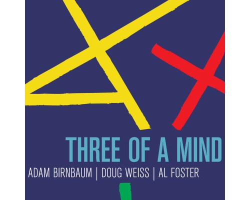 Adam Birnbaum, Doug Weiss & Al Foster - Three of a Mind