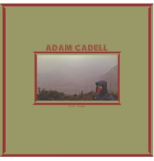 Adam Cadell - Bush Songs