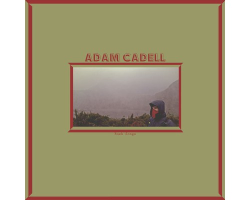 Adam Cadell - Bush Songs