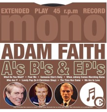 Adam Faith - A's B's & EP's