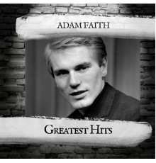 Adam Faith - Greatest Hits