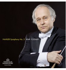 Adam Fischer - Mahler: Symphonie No. 3