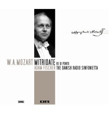 Adam Fischer - Mozart : Mithridate, Rè di Ponto (Intégrale) (Adam Fischer)