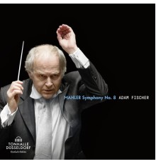 Adam Fischer, Düsseldorfer Symphoniker - Mahler: Symphonie No. 8