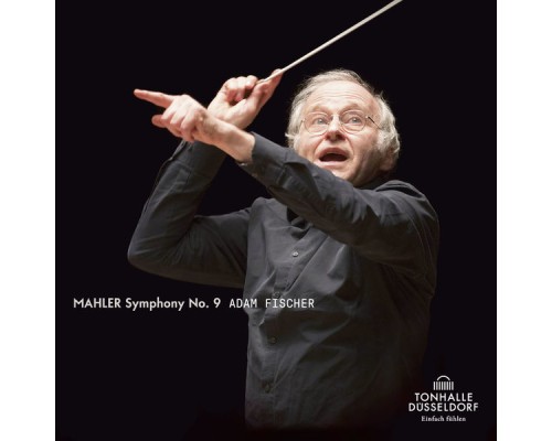 Adam Fischer, Düsseldorfer Symphoniker - Mahler: Symphonie No. 9