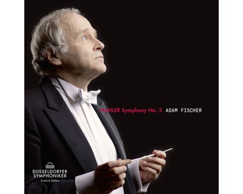 Adam Fischer, Düsseldorfer Symphoniker - Mahler: Symphony No. 5