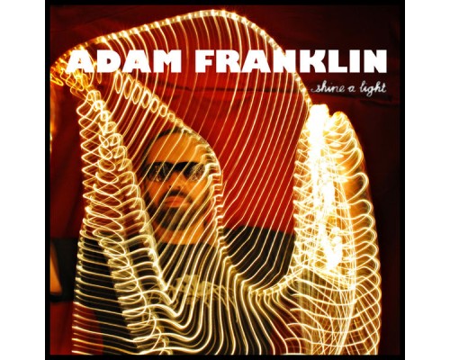 Adam Franklin - Shine A Light