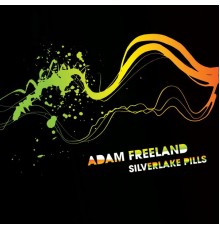 Adam Freeland - Silverlake Pills