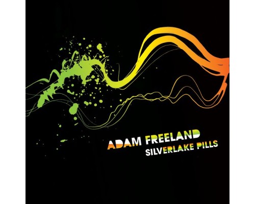 Adam Freeland - Silverlake Pills