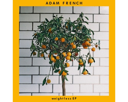 Adam French - Weightless - EP