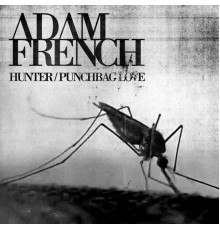 Adam French - Hunter / Punchbag Love