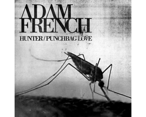 Adam French - Hunter / Punchbag Love