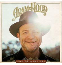 Adam Hood - Bad Days Better