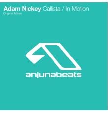 Adam Nickey - Callista / In Motion (Original Mix)