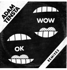 Adam Tensta - OK Wow  (Remixes)