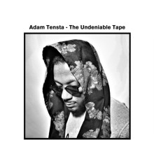 Adam Tensta - The Undeniable Tape