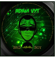 Adam Vyt - Bad Boy