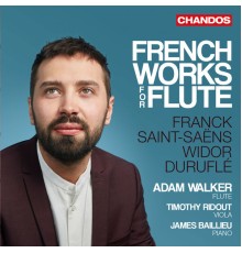 Adam Walker, Timothy Ridout, James Baillieu - French Works for Flute