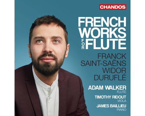 Adam Walker, Timothy Ridout, James Baillieu - French Works for Flute