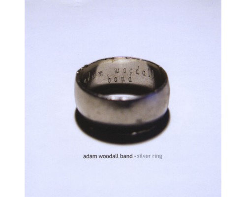 Adam Woodall Band - Silver Ring