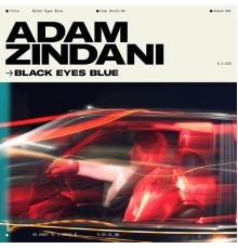 Adam Zindani - Black Eyes Blue