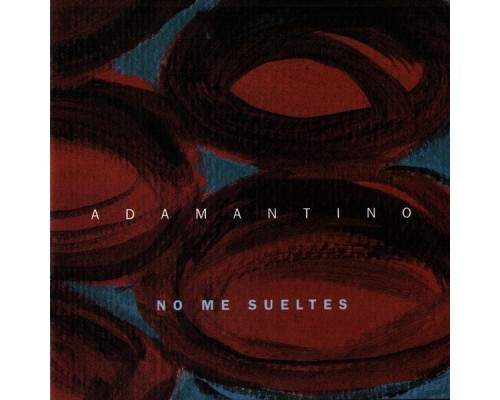 Adamantino - No me sueltes