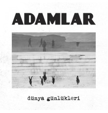 Adamlar - Dünya Günlükleri