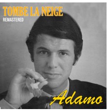 Adamo - Tombe la Neige  (Remastered)